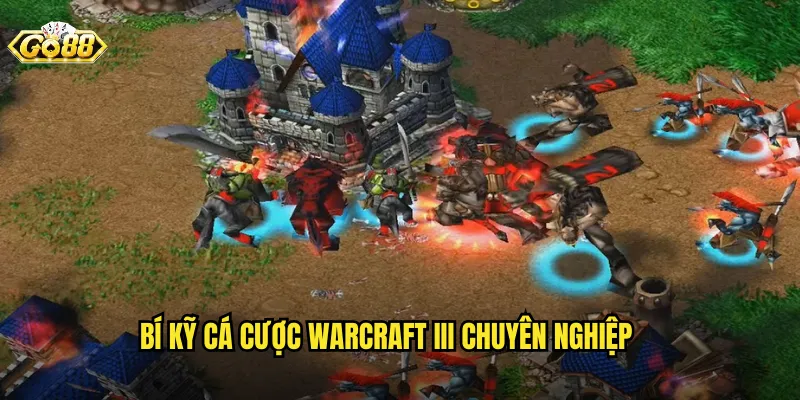 Bí Kỹ Cá Cược Warcraft III Chuyên Nghiệp