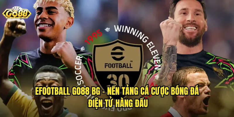 Cá Cược eFootball Go88 BG - Đam Mê Bóng Đá Ảo Với Tỷ Lệ Kèo Tốt Nhất 2 eFootball go88 bg - Nền Tảng Cá Cược Bóng Đá Điện Tử Hàng Đầu