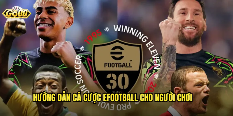 Cá Cược eFootball Go88 BG - Đam Mê Bóng Đá Ảo Với Tỷ Lệ Kèo Tốt Nhất 3 Hướng Dẫn Cá Cược eFootball Cho Người Chơi