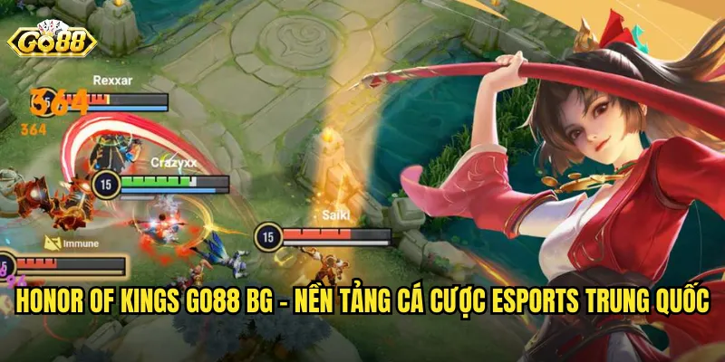 Honor of Kings go88 bg - Nền Tảng Cá Cược Esports Trung Quốc