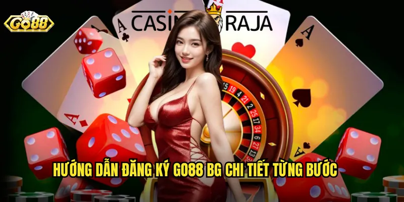 Hướng dẫn đăng ký go88 bg chi tiết từng bước