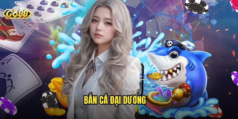 bắn cá đại dương