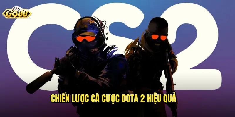 Chiến Lược Cá Cược Dota 2 Hiệu Quả