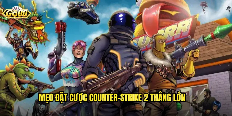 Mẹo Đặt Cược Counter-Strike 2 Thắng Lớn